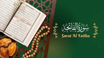 Surah Al Fatiha - سورة الفاتحة