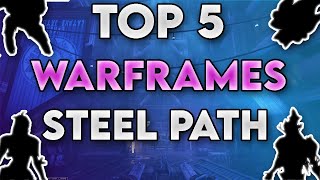 Top 5 Warframes for Steel Path in 2023