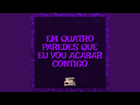 Em Quatro Paredes Eu Vou Acabar Contigo