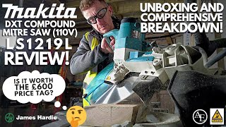 Best Compound Mitre Saw on the market? | Makita LS1219L (110v) | Unboxing and Review!