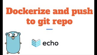 RESTful API in Golang using Echo - Source code and Dockerize