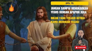 Download Lagu JANGAN JUAL YESUS, JANGAN MENUKARKAN YESUS DENGAN APAPUN JUGA! MP3