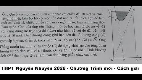 THPT Nguyễn Khuyến 2026: Ông Quyết có một cái ao hình chữ nhật với chiều dài 80 mét và chiềurộng 40