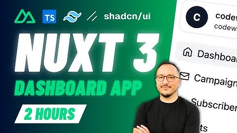 Building a Front-End Web App Dashboard with Nuxt 3 @shadcn & @TailwindLabs — 4K [2 hours] 2024