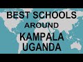 Best Schools around Kampala, Uganda