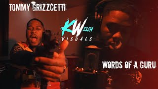 Tommy Grizzcetti "Words of A Guru" directed by @KWelchVisuals