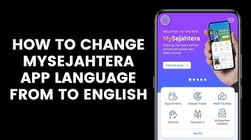 How to Change MySejahtera App Language from Malay to English