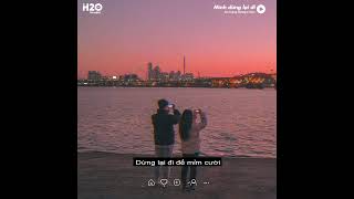 Mình Dừng Lại Đi Lofi - Ali Hoàng Dương X H2O