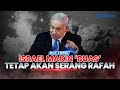 Israel makin buas abaikan perundingan gencatan senjata  netanyahu nyatakan tetap serang rafah