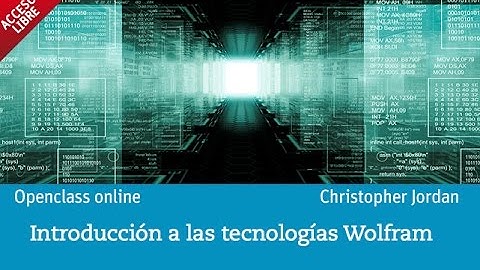Introducción a las tecnologías Wolfram | UNIR OPENCLASS