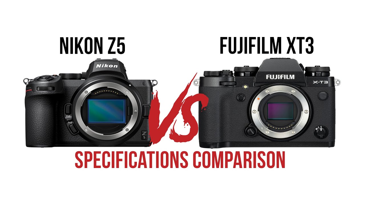 Nikon Z5 VS FujiFilm XT3 Camera Specifications Comparison. YouTube