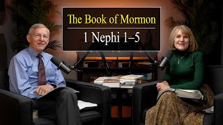 1 Nephi 1-5 Jan 8-14 Book Of Mormon Matters With John W Welch And Lynne Hilton Wilson