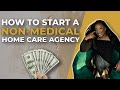 How To Start A Non Medical Home Care Agency