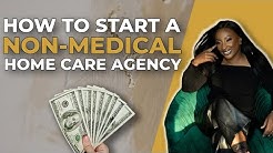 How To Start A Non Medical Home Care Agency 