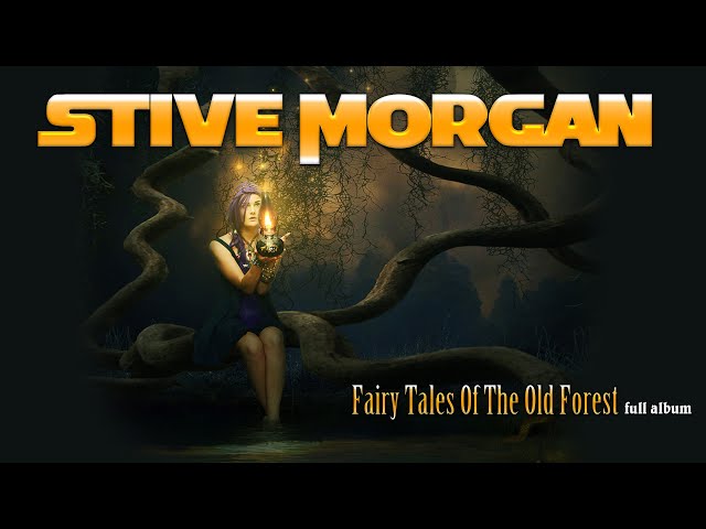 Stive Morgan - Fairy tales of the old forest. Part 2