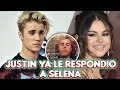 Justin Bieber ya le RESPONDIÓ  a Selena Gómez sobre la canción