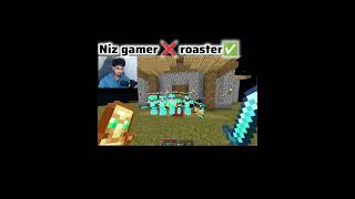 Niz gamer❌roaster✅#nizgamer #proplayer #mincraftpro #roaster