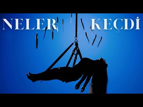 Seide Sultan  - Neler Keçdi (Official Video)