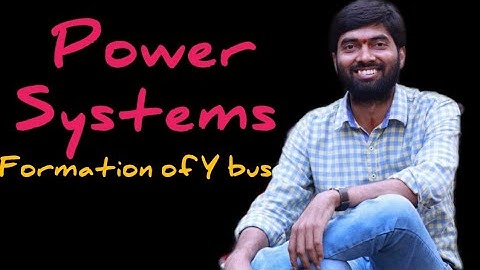 FORMATION OF Y bus