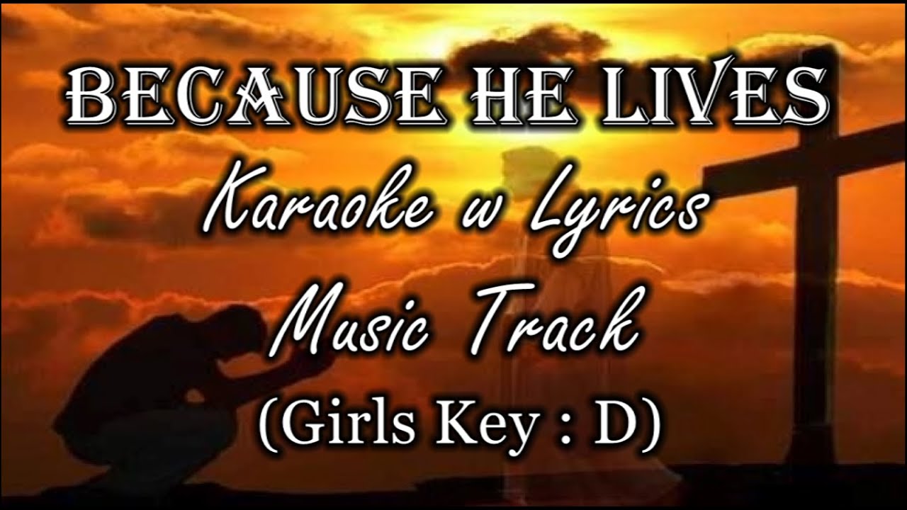 BECAUSE HE LIVES "Karaoke with Lyrics" (Girls Key :D) BECAUSE HE LIVES "Karaoke with Lyrics" (Girls Key :D)