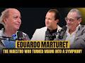 Eduardo Marturet: The Maestro Who Turned Miami Into a Symphony | w/ Fred Menachem &amp; Eugenio Robaina
