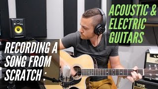 how to record a song from scratch - acoustic & electric guitars - recordingrevolution.com
