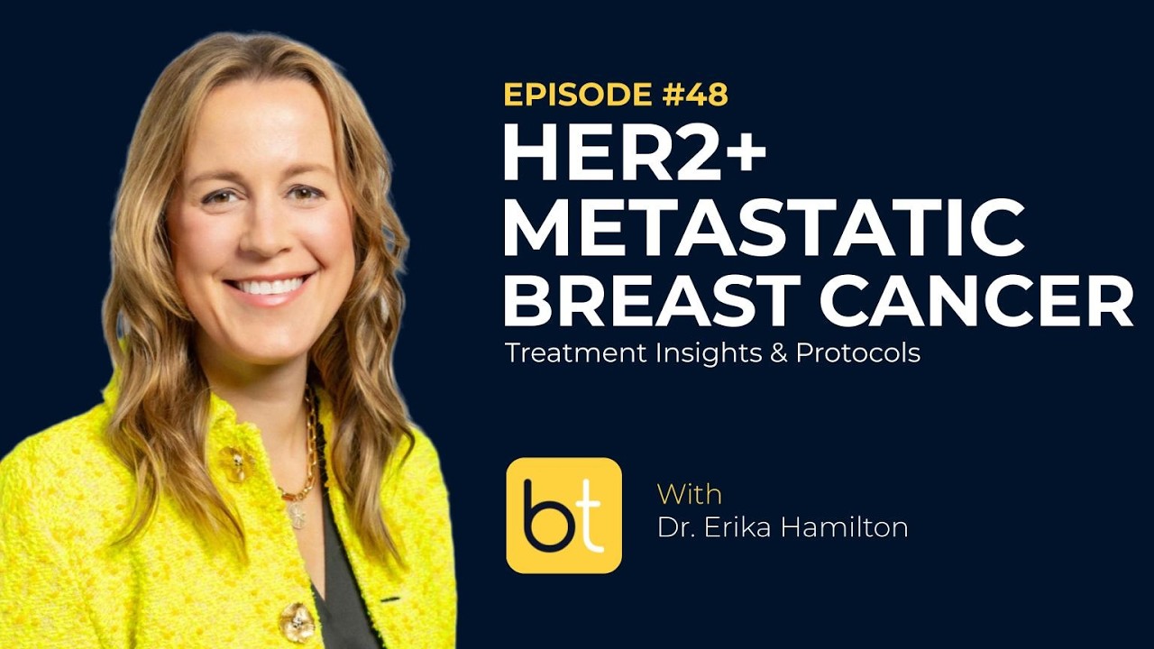 HER2-Positive Metastatic Breast Cancer: Treatment Insights & Protocols w/ Dr. Hamilton | Ep. 48
