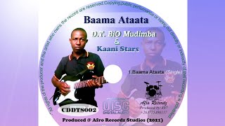 D.T BiO Mudimba - Baama ataata & The Kaani Stars.#kujatajata #dtbiomudimba