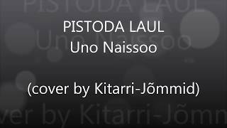 Video thumbnail of "KITARRI-JÕMMID -  Pistoda laul"