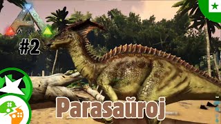 Ni bezonas novajn amikojn | #2 Ark Survival Evolved en Esperanto