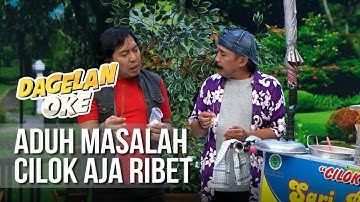 DAGELAN OK - Aduh Masalah Cilok Aja Sampe Ribet [18 April 2019]