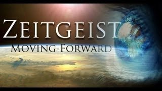 Zeitgeist Moving Forward