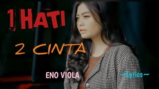 SATU HATI DUA CINTA || ENO VIOLA || LYRICS @niakurniawati1413