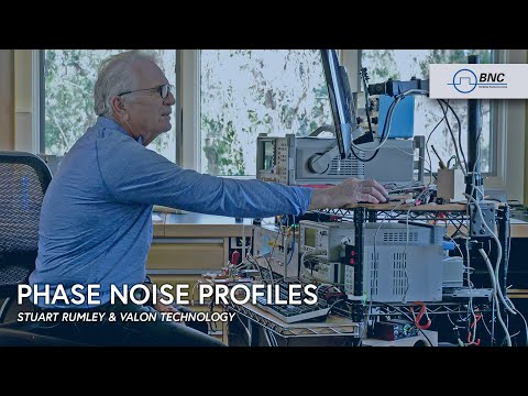 BNC Profiles in Phase Noise | Stuart Rumley & Valon Technology