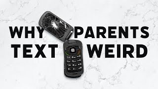 Why Your Parents Suck at Texting