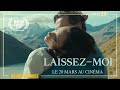 Bandeannonce  laissezmoi  le 20 mars au cinma