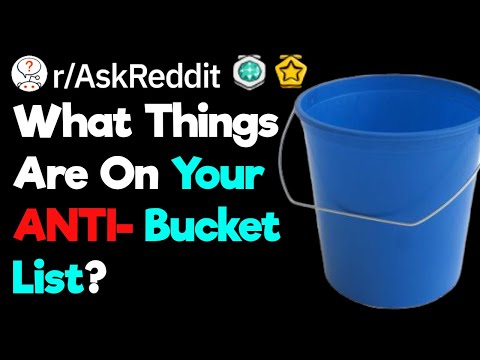 what-things-are-on-your-anti--bucket-list?-(r/askreddit)