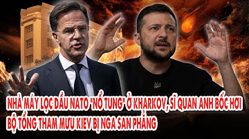 Nhà máy lọc dầu NATO “nổ tung” ở Kharkov, sĩ quan Anh bốc hơi: Bộ tổng tham mưu Kiev bị san phẳng