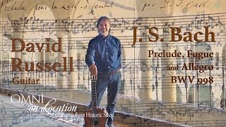 David Russell  Prelude, Fugue and Allegro, BWV 998 by J.S. Bach  Omni OnLocation from Spain