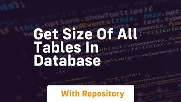 get size of all tables in database