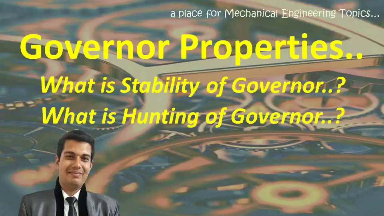What is Stability of Governor?What is Governor Hunt?Properties of