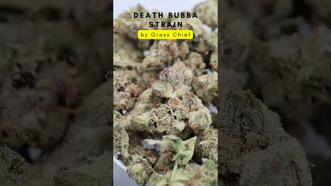 Death Bubba Strain by Grass Chief