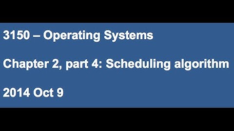 CSCI 3150 Lecture - Scheduling algorithms (Oct 9, 2 of 2)