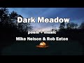 Dark Meadow - Poem by Mike Nelson. Guitar by Rob Eaton