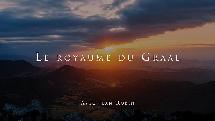 Le Royaume du Graal - Avec Jean Robin