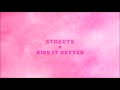Streets x kiss it better  doja cat  rihanna mashup