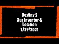 Destiny 2 Xur Inventory and location 1/29/2021