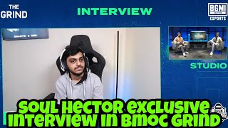 Soul Hector Exclusive Interview In Bmoc Grind | Hector On How He Change His Gameplay
