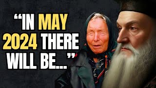 Shocking May 2024 Predictions by Nostradamus & Baba Vanga Revealed!