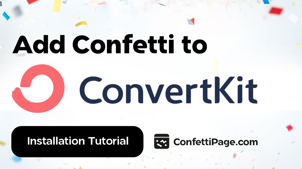 Convertkit & ConfettiPage.com 🎉 (Confetti Code installation tutorial)